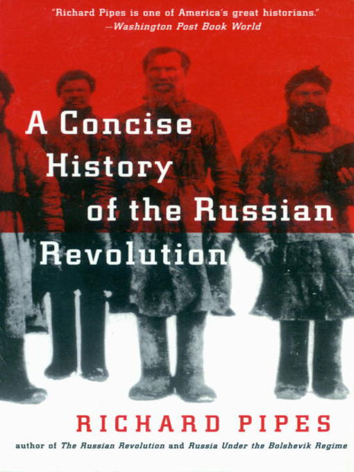 Title details for A Concise History of the Russian Revolution by Richard Pipes - Wait list